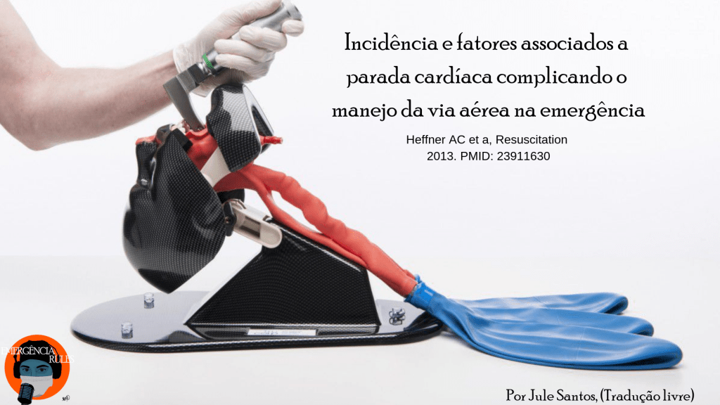 Estudo: Incidence and factors associated with cardiac arrest complicating  emergency airway&nbsp;management